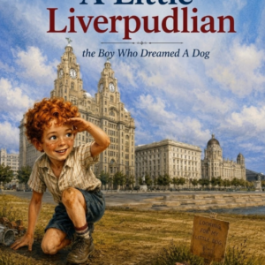 A Little Liverpudlian: The Boy Who Dreamed a Dog
